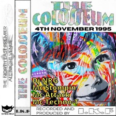 The Colosseum 04-11-1995 Dj Nrg Mc Stompin Mc Attack Mc Techno-T