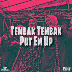 Tembak Tembak Put Em Up (Noza Lavenza Edit).mp3