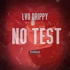 No Test - LVO Drippy