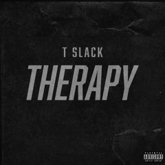 T Slack - Therapy