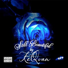 Still Beautiful By KeQuan