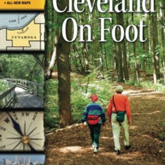 Get EPUB 📂 Cleveland On Foot 4th Edition: 50 Walks and Hikes in Greater Cleveland by