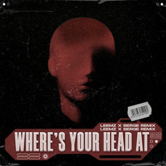 Basement Jaxx - Where's Your Head At (Leemz x BERGE Remix)