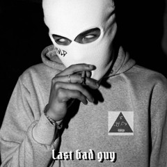 Last bad guy | لاست باد جاى