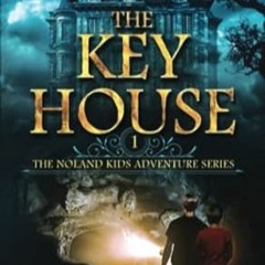 * The Key House (The Noland Kids Adventure Series) +  Mike Curtis (Author)