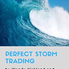 Get KINDLE ✅ Perfect Storm Trading (Color Edition): Accurately Predict Every Price Wa