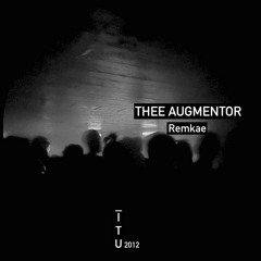 THEE AUGMENTOR - Remkae[ITU2012]