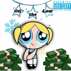 On The Low Feat.KiD DRE and $L33PL3$$