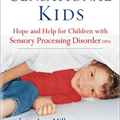 ACCESS PDF 📔 Sensational Kids: Hope and Help for Children with Sensory Processing Di