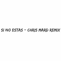 iñigo quintero - Si No Estás (Chris Mard Remix)