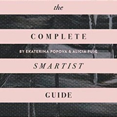 READ EPUB KINDLE PDF EBOOK The Complete Smartist Guide: Essential Business and Career Tips for Emerg