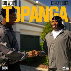 Corey Floca Feat. Drewboy - TOPANGA (Audio)