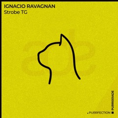 Ignacio Ravagnan  - Strobe TG  [PURRFECTION]