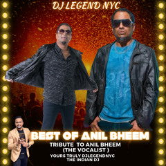 DjlegendNyc _ Best Of Anil Bheem _Tribute To Anil Bheem _The Vocalist