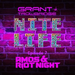 Nite Life Episode 7 - Amos & Riot Night Guest mix