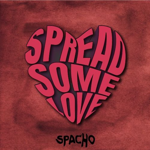Spacho - Spread Some LOVE