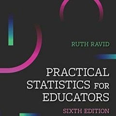 Read EPUB 📝 Practical Statistics for Educators by  Ruth Ravid [EPUB KINDLE PDF EBOOK