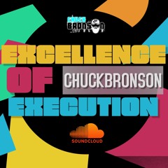 Chuck Bronson July 2021 - The Excellence of Execution
