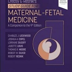 ~Read~[PDF] Creasy-Resnik's Study Guide for Maternal Fetal Medicine - Charles J. Lockwood MD MH