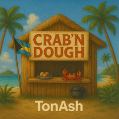 TonAsh - Crab'n Dough