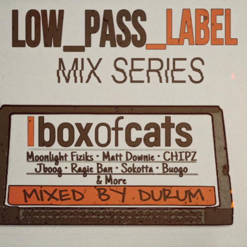 Low_Pass_Label Mix by DURUM | Box Of Cats #1