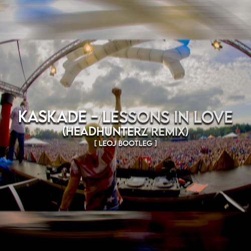 Kaskade - Lessons In Love (Headhunterz Remix) [LEOJ BOOTLEG]