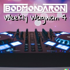 Weekly Wagwan 4