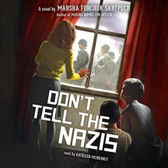 [READ] EBOOK 💝 Don't Tell the Nazis by  Marsha Forchuk Skrypuch,Kathleen McInerney,S