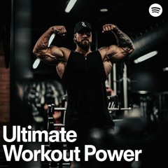 Ultimate Workout Power - ultimate gympower, ultimate gym power playlist, ultimate fitness power