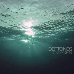 Deftones Oxygen