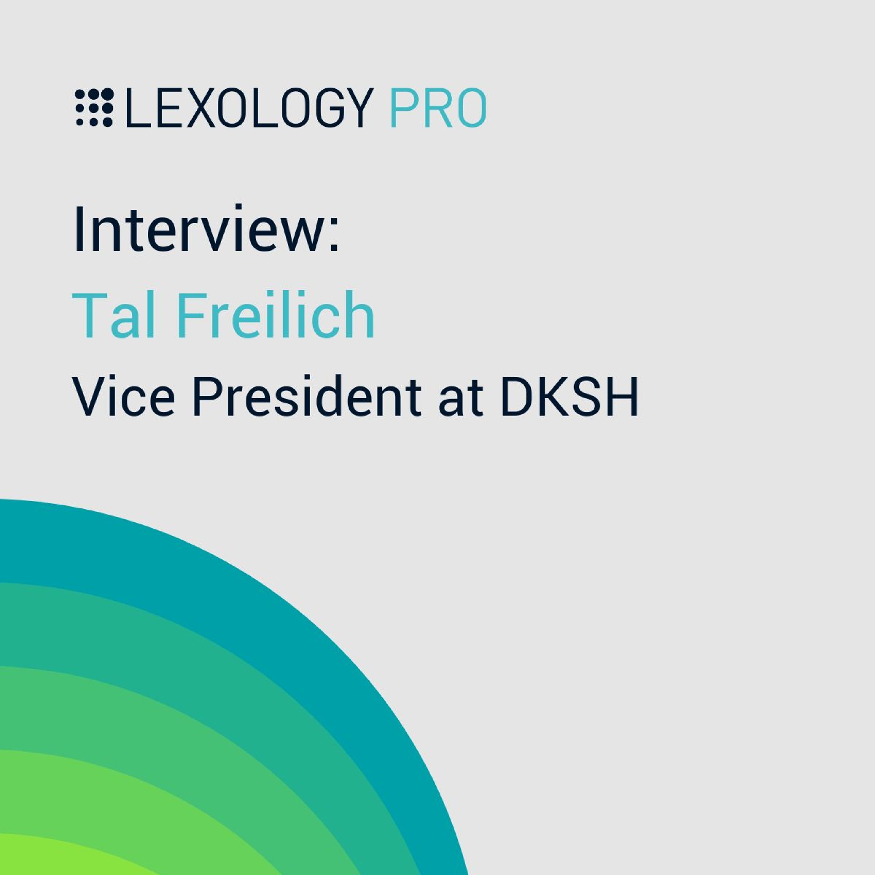 Lexology PRO: interview with Tal Freilich, Vice President at DKSH