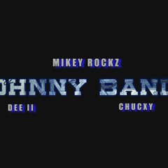 Johnny Band$ (Ft. Dee II & Chucxy)