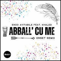 Enzo Avitabile Feat. Khaled - Abball' Cu Me (Onset Remix)