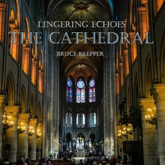 Lingering Echoes - The Cathedral