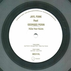 Jayl Funk ft. Georges Perin - "Raise Your Hands EP"