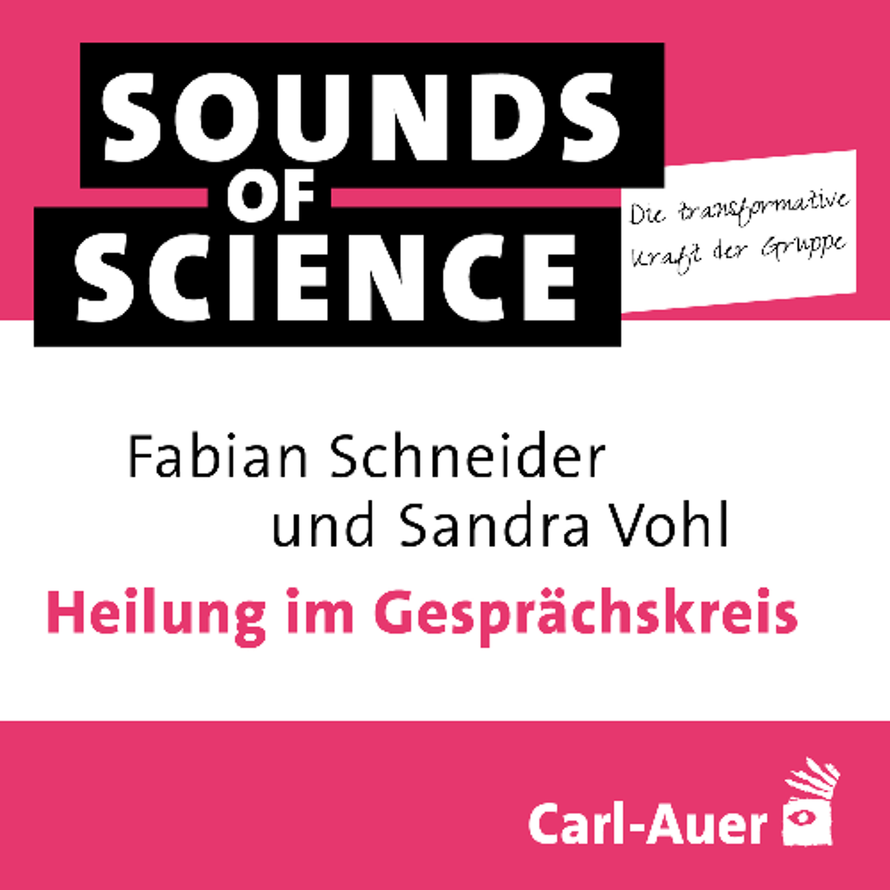 #9 Die transformative Kraft der Gruppe | Fabian Schneider & Sandra Vohl – Heilung im Gesprächskreis