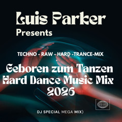 Geboren zum Tanzen Hard Dance Music Mix By Luis Parker