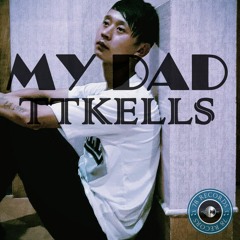 MyDad X TTKells (Single)