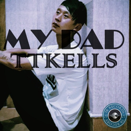 MyDad X TTKells (Single)