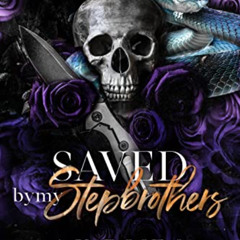 Get PDF 💜 Saved by My Stepbrothers: Family Confessions by  Angel Lawson &  AK Rose [