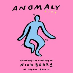 Anomaly Live Courtesy Of Nick Berry At Sisyphos, Berlin