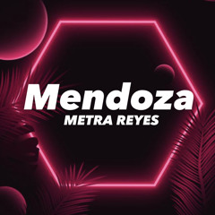 mendoza mix by METRA REYES