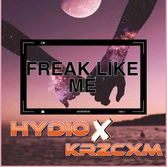 Freak Like Me [KRZCXM x HYD10] GPH Own Hitz 2022