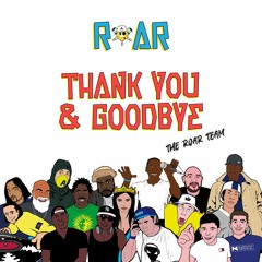 Happy Birthday, Thank You & Goodbye from ROAR x
