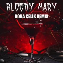 Bloody Marry (Bora Çelik Extended Remix)