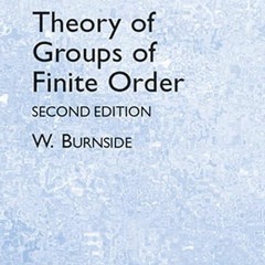 ❤book✔ Theory of Groups of Finite Order (Dover Books on Mathematics)