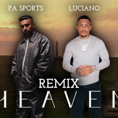 PA SPORTS X LUCIANO - HEAVEN (Remix) (prod. By PTRCK, CHEKAA)