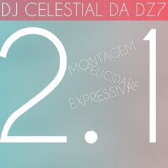 MONTAGEM FELICIDADE EXPRESSIVA 2.1