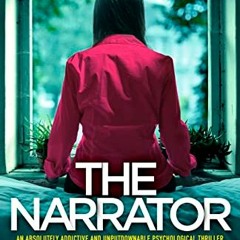[View] PDF EBOOK EPUB KINDLE The Narrator: An absolutely addictive and unputdownable psychological t