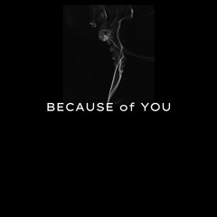 Because of You